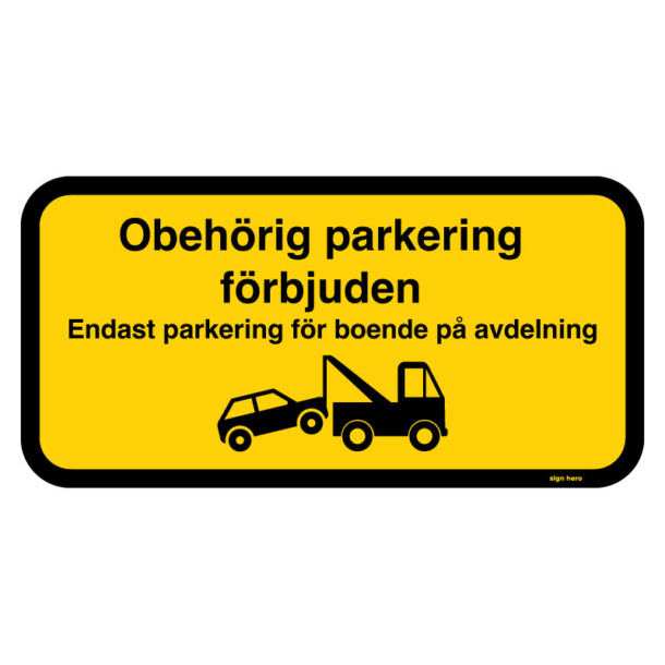 Obehörig parkering förbjuden - Endast parkering för boende på avdelning parkeringsskylt