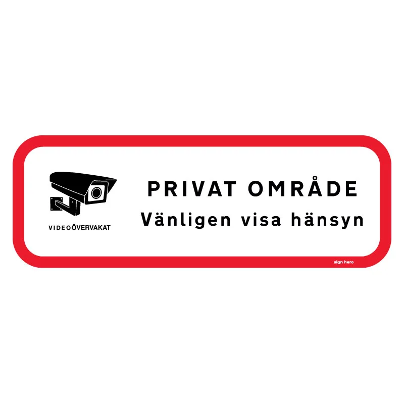 Videoövervakat - Privat område Vänligen visa hänsyn Område skylt