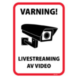 Övervakningsskylt - Varning! Livestreaming av video