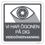 Videoövervakningsskylt - Vi har ögonen på dig videoövervakning