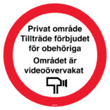 Privat område Tillträde förbjudet för obehöriga Området är videoövervakat skylt
